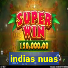 indias nuas